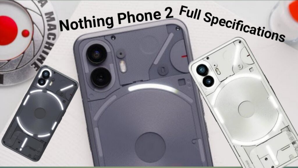 Nothing Phone 2- Full Specifications